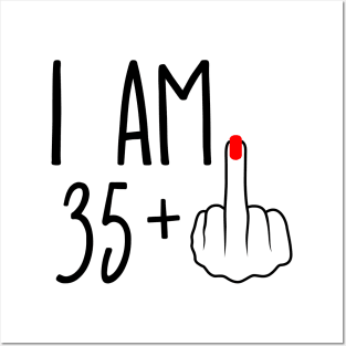 I Am 35 Plus 1 Middle Finger For A 36th Birthday Posters and Art